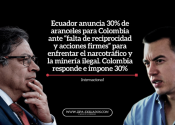 Ecuador anuncia 30% de aranceles para Colombia ante “falta de reciprocidad y acciones firmes” para enfrentar el narcotráfico y la minería ilegal. Colombia responde e impone 30%