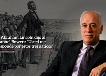 Y Abraham Lincoln dijo al coronel Bowers: “Usted me responde por estos tres gaticos”